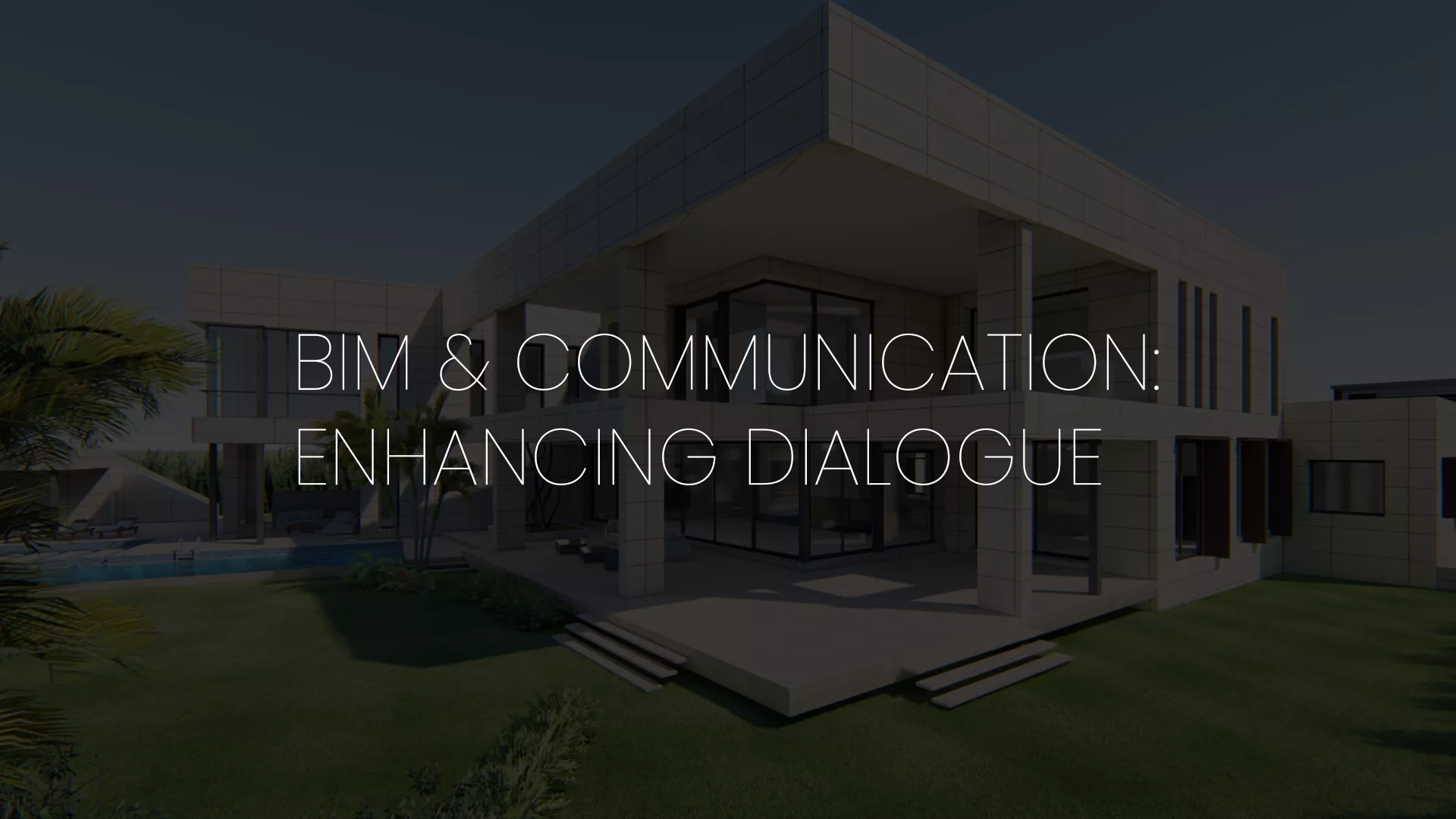 BIM for Communication – Enhancing Team & Client Dialogue